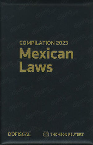 COMPILACIÓN MEXICAN LAWS 2023 (INCLUYE VERSIÓN ELECTRÓNICA PROVIEW)