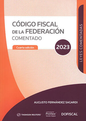 CÓDIGO FISCAL DE LA FEDERACIÓN. COMENTADO - 4.ª ED. 2023