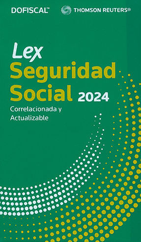 LEX SEGURIDAD SOCIAL - 1.ª ED. 2024 (CORRELACIONADA Y ACTUALIZABLE)