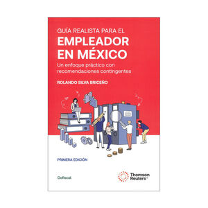 GUÍA REALISTA PARA EL EMPLEADOR EN MÉXICO - 1.ª ED. 2025