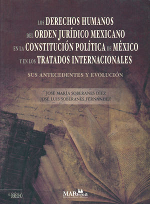 DERECHOS HUMANOS DEL ORDEN JURÍDICO MEXICANO EN LA CONSTITUCIÓN POLÍTICA DE MÉXICO Y EN LOS TRATADOS INTERNACIONALES, LOS