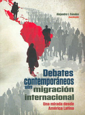 DEBATES CONTEMPORÁNEOS SOBRE MIGRACIÓN INTERNACIONAL