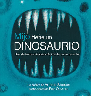 MIJO TIENE UN DINOSAURIO