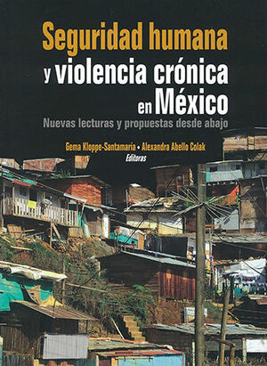 SEGURIDAD HUMANA Y VIOLENCIA CRÓNICA EN MÉXICO