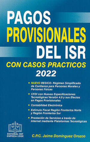 PAGOS PROVISIONALES DEL ISR CON CASOS PRÁCTICOS - 45.ª ED. 2022