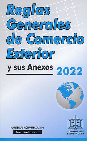 REGLAS GENERALES DE COMERCIO EXTERIOR Y SUS ANEXOS 2022