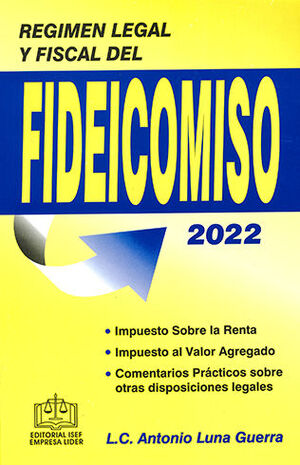 RÉGIMEN LEGAL Y FISCAL DEL FIDEICOMISO - 14.ª ED. 2022
