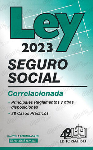 LEY DEL SEGURO SOCIAL - 38.ª ED. 2023 - CORRELACIONADA