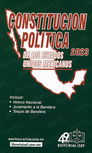 CONSTITUCIÓN POLÍTICA DE LOS ESTADOS UNIDOS MEXICANOS  -  48.ª ED. 2023