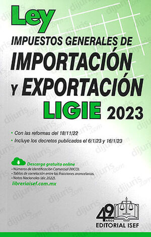 LIGIE - LEY DE LOS IMPUESTOS GENERALES DE IMPORTACIÓN Y EXPORTACIÓN  - 2.ª ED. 2023