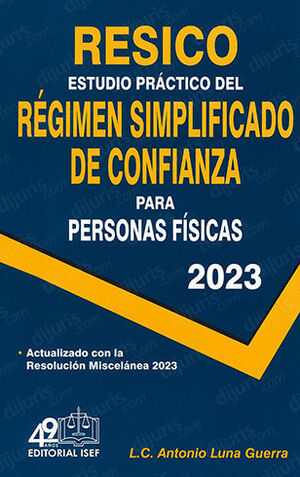 RESICO ESTUDIO PRÁCTICO DEL RÉGIMEN SIMPLIFICADO DE CONFIANZA PARA PERSONAS FÍSICAS - 2.ª ED. 2023