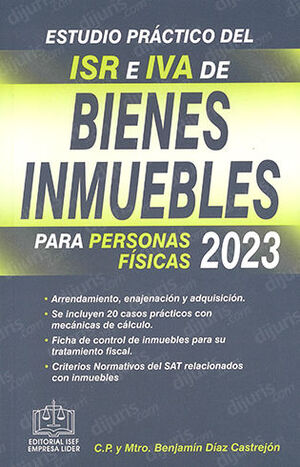 ESTUDIO PRÁCTICO DEL ISR E IVA DE BIENES INMUEBLES PARA PERSONAS FISICAS - 12.ª ED. 2023