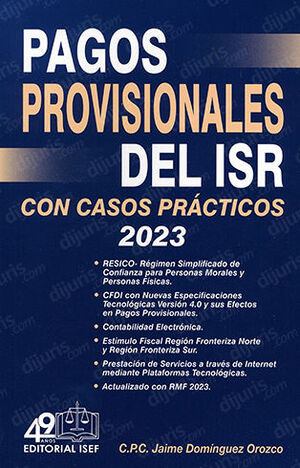 PAGOS PROVISIONALES DEL ISR - 46.ª ED. 2023 CON CASOS PRÁCTICOS