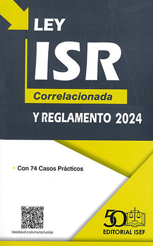 LEY DEL ISR - 1.ª ED. 2024 (PROFESIONAL) 74 CASOS PRÁCTICOS