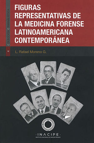 FIGURAS REPRESENTATIVAS DE LA MEDICINA FORENSE LATINOAMERICANA CONTEMPORÁNEA