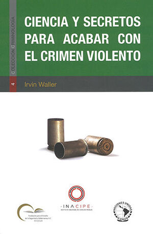 CIENCIA Y SECRETOS PARA ACABAR CON EL CRIMEN VIOLENTO
