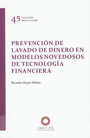 PREVENCIÓN DE LAVADO DE DINERO EN MODELOS NOVEDOSOS DE TECNOLOGÍA FINANCIERA - 1.ª ED. 2021