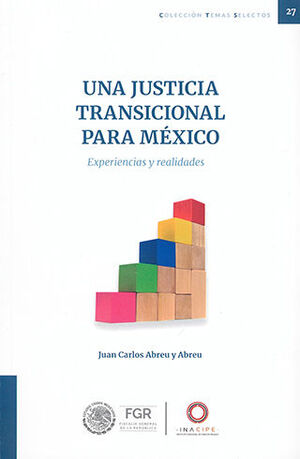 UNA JUSTICIA TRANSICIONAL PARA MÉXICO - 1.ª ED. 2021