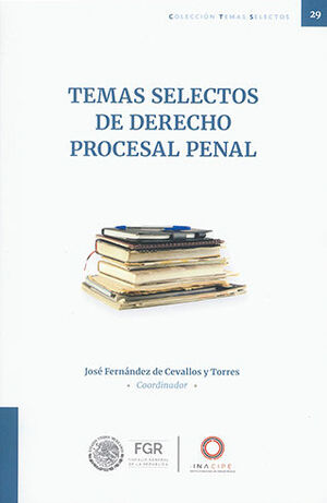 TEMAS SELECTOS DE DERECHO PROCESAL PENAL - 1.ª ED. 2022