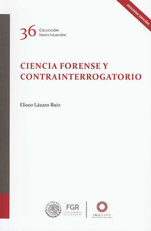 CIENCIA FORENSE Y CONTRAINTERROGATORIO - 2.ª ED. 2022