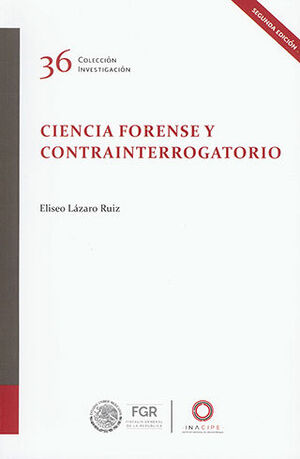 CIENCIA FORENSE Y CONTRAINTERROGATORIO - 2.ª ED. 2022