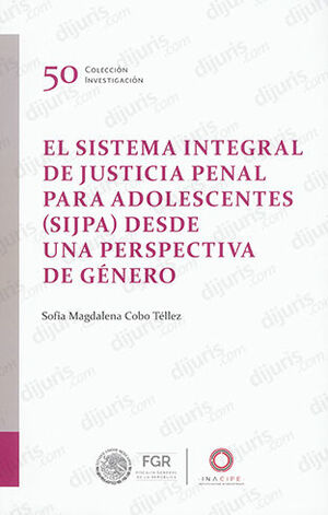 SISTEMA INTEGRAL DE JUSTICIA PENAL PARA ADOLESCENTES (SIJPA) DESDE UNA PERSPECTIVA DE GÉNERO, EL