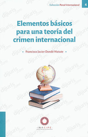 ELEMENTOS BÁSICOS PARA UNA TEORÍA DEL CRIMEN INTERNACIONAL