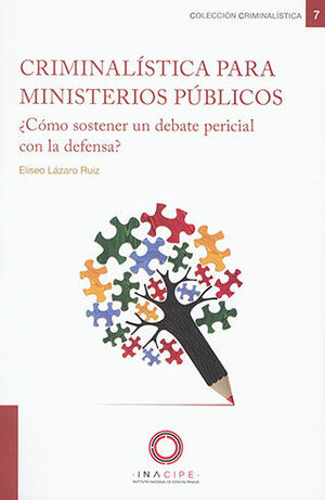 CRIMINALÍSTICA PARA MINISTERIOS PÚBLICOS - 1.ª ED. 2023