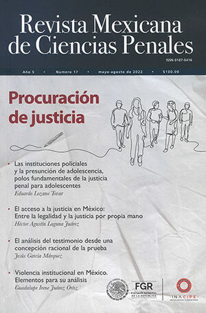 REVISTA MEXICANA DE CIENCIAS PENALES NÚM. 17 (MAYO-AGOSTO 2022) PROCURACIÓN DE JUSTICIA