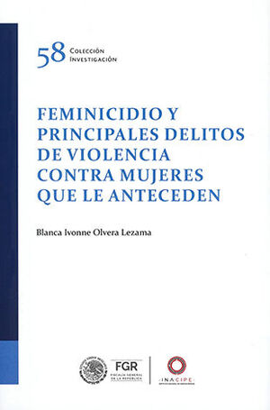 FEMINICIDIO Y PRINCIPALES DELITOS DE VIOLENCIA CONTRA MUJERES QUE LE ANTECEDEN - 1.ª ED. 2024