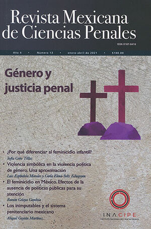 REVISTA MEXICANA DE CIENCIAS PENALES NÚM. 13 (ENERO - ABRIL 2021) GÉNERO Y JUSTICIA PENAL