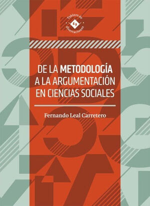 DE LA METODOLOGÍA A LA ARGUMENTACIÓN EN CIENCIAS SOCIALES - 1.ª ED. 2021