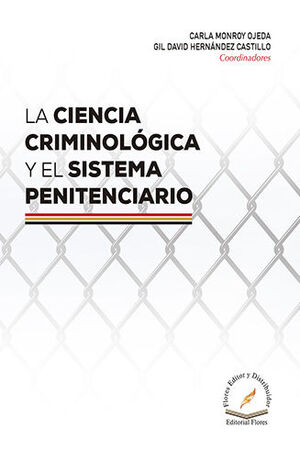 CIENCIA CRIMINOLÓGICA Y EL SISTEMA PENITENCIARIO, LA - 1.ª ED. 2023