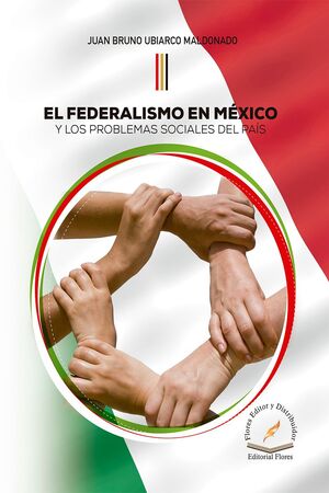 FEDERALISMO EN MÉXICO Y LOS PROBLEMAS SOCIALES DEL PAÍS, EL - 1.ª ED. 2023
