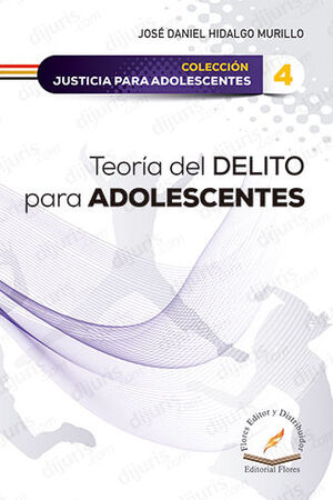 TEORÍA DEL DELITO PARA ADOLESCENTES - TOMO 4 - 1.ª ED. 2023
