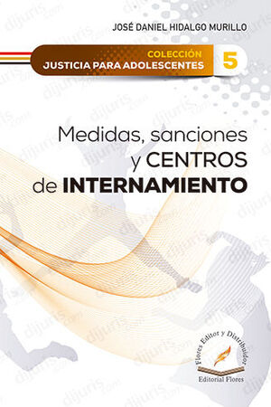 MEDIDAS, SANCIONES Y CENTROS DE INTERNAMIENTO PARA ADOLESCENTES - TOMO 5 - 1.ª ED. 2023