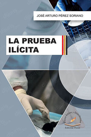 PRUEBA ILÍCITA, LA - 1.ª ED. 2023