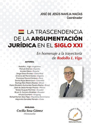 TRASCENDENCIA DE LA ARGUMENTACIÓN JURÍDICA EN EL SIGLO XXI, LA - 1.ª ED. 2023