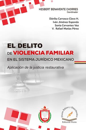 DELITO DE VIOLENCIA FAMILIAR EN EL SISTEMA JURÍDICO MEXICANO, EL - 1.ª ED. 2023