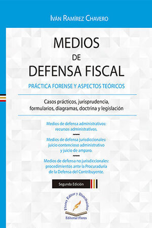 MEDIOS DE DEFENSA FISCAL (PRÁCTICA FORENSE Y ASPECTOS TEÓRICOS) - 2.ª ED. 2023