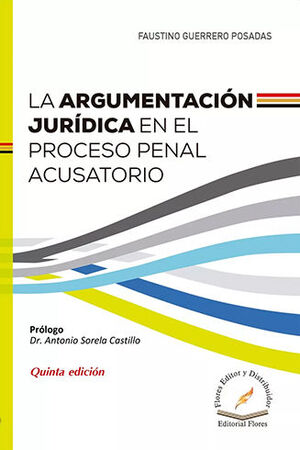 ARGUMENTACIÓN JURÍDICA EN EL PROCESO PENAL ACUSATORIO, LA - 5.ª ED. 2024