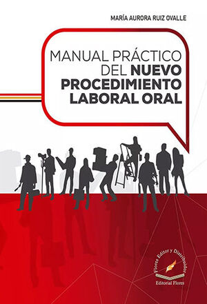 MANUAL PRÁCTICO DEL NUEVO PROCEDIMIENTO LABORAL ORAL - 1.ª ED. 2024