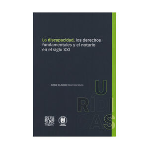 DISCAPACIDAD, LOS DERECHOS FUNDAMENTALES Y EL NOTARIO EN EL SIGLO XXI, LA  - 1.ª ED. 2025