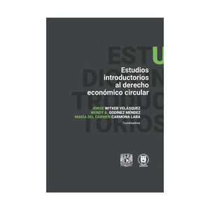 ESTUDIOS INTRODUCTORIOS AL DERECHO ECONÓMICO CIRCULAR -  1.ª ED. 2025