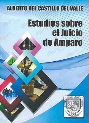 ESTUDIOS SOBRE EL JUICIO DE AMPARO - 1.ª ED. 2023