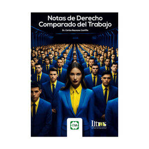NOTAS DE DERECHO COMPARADO DEL TRABAJO - 1.ª ED. 2025