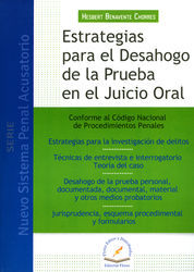 ESTRATEGIAS PARA EL DESAHOGO DE LA PRUEBA EN EL JUICIO ORAL. BENAVENTE  CHORRES, HESBERT. 9786076101698 Dijuris