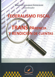 FEDERALISMO FISCAL TRANSPARENCIA Y RENDICION DE CUENTAS