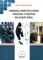 MANUAL PRÁCTICO PARA POLICÍAS Y PERITOS EN JUICIO ORAL