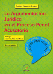 ARGUMENTACION JURIDICA EN EL PROCESO PENAL ACUSATORIO TERCERA EDICION